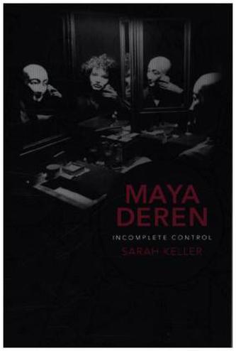 Maya Deren - Incomplete Control