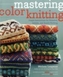 Mastering Color Knitting