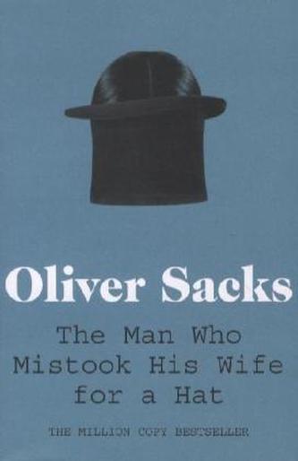 The Man Who Mistook His Wife for a Hat