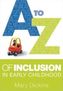 A - Z of Inclusion in Early Childhood
