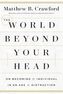 The World Beyond Your Head. Die Wiedergewinnung des Wirklichen, englische Ausgabe