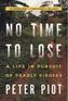 No Time to Lose - A Life in Pursuit of Deadly Viruses