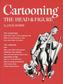 Cartooning The Head &Figure;