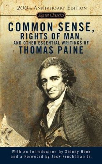 Common Sense, The Rights of Man and Other Essential Writings of Thomas Paine