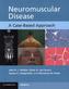 Neuromuscular Disease: A Case-Based Approach