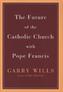 The Future of the Catholic Church with Pope Francis