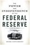 The Power and Independence of the Federal Reserve