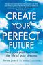 Create Your Perfect Future