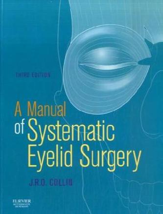 A Manual of Systematic Eyelid Surgery