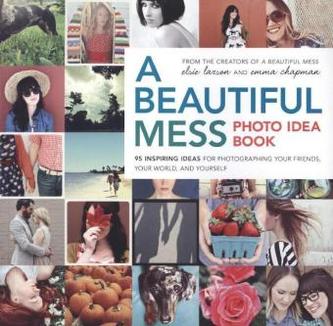 A Beautiful Mess Photo Idea Book
