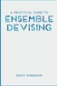 A Practical Guide to Ensemble Devising
