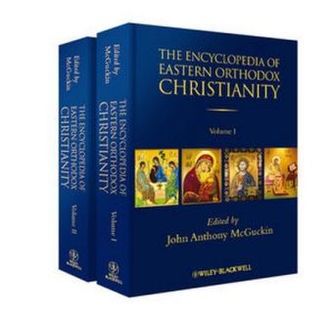 The Encyclopedia of Eastern Orthodox Christianity, 2 Vol.