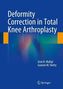 Deformity Correction in Total Knee Arthroplasty