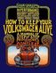 How to Keep Your Volkswagen Alive