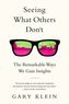 Seeing What Others Don't