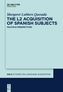 The L2 Acquisition of Spanish Subjects