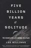 Five Billion Years of Solitude