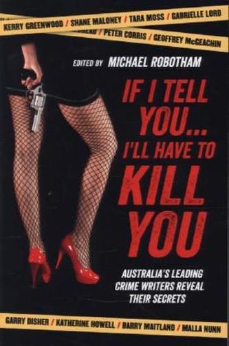 If I Tell You... I'll Have to Kill You
