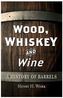 Wood, Whiskey and Wine
