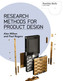 Research Methods for Product Design