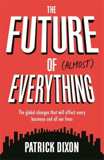 The Future of (Almost) Everything