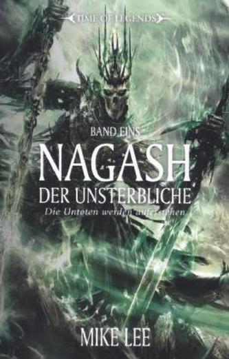 Time of Legends - Nagash der Unsterbliche. Bd.1