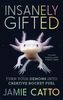 Insanely Gifted