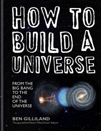 How to Build a Universe: From the Big Bang to the End of Universe