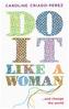 Do It Like a Woman
