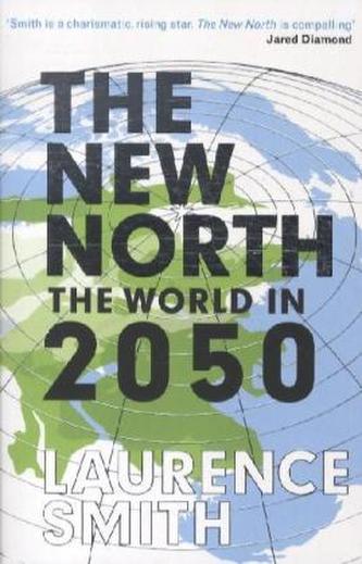 The New North: The World in 2050. Die Welt im Jahr 2050, englische Ausgabe