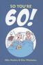 So You're 60