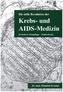 Die stille Revolution der Krebs- und AIDS-Medizin
