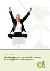 99 Praxistipps & Tricks mit Microsoft® Outlook® 2010 für Ihr erfolgreiches Zeitmanagement