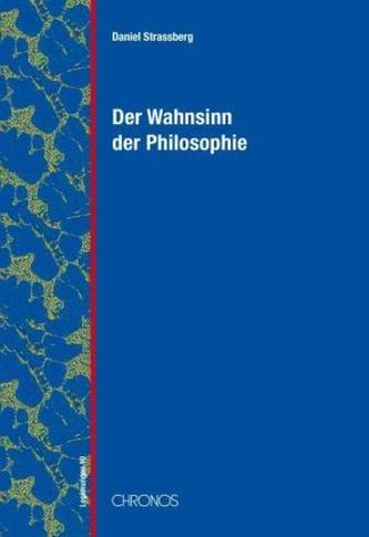 Der Wahnsinn der Philosophie