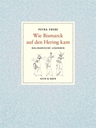 Wie Bismarck auf den Hering kam