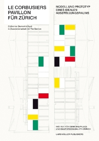Le Corbusiers Pavillon für Zürich