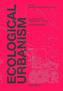 Ecological Urbanism