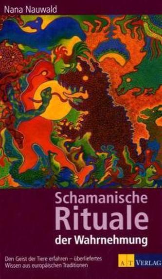 Schamanische Rituale der Wahrnehmung