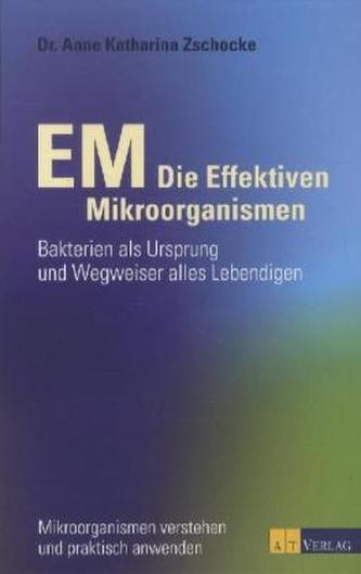 EM - Die Effektiven Mikroorganismen