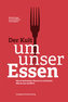 Der Kult um unser Essen