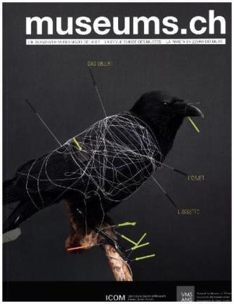 museums.ch. Die Schweizer Museumszeitschrift /La revue suisse des musées /La rivista svizzera dei musei / museums.ch / Das Objek