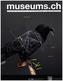 museums.ch. Die Schweizer Museumszeitschrift /La revue suisse des musées /La rivista svizzera dei musei / museums.ch / Das Objek