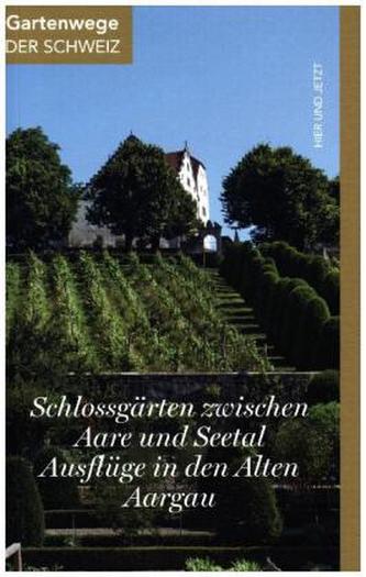 Schlossgärten zwischen Aare und Seetal