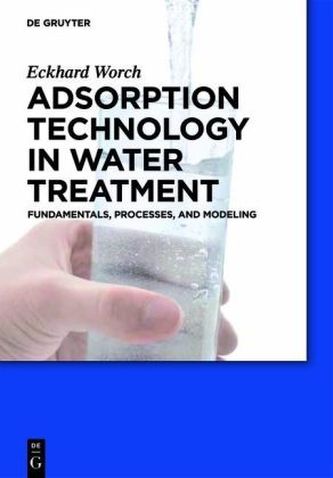 Adsorption Technology in Water Treatment Adsorption Technology in Water Treatment