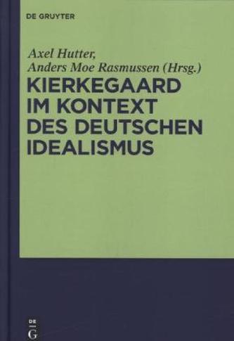 Kierkegaard im Kontext des deutschen Idealismus