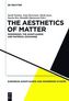 The Aesthetics of Matter