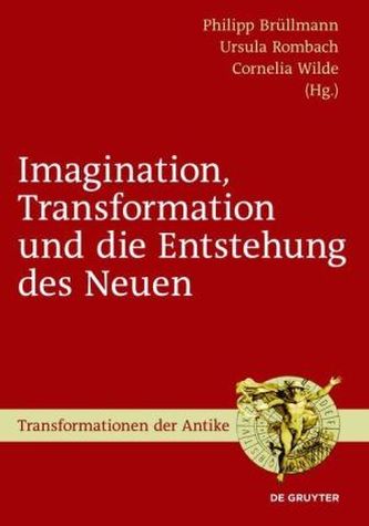 Imagination, Transformation und die Entstehung des Neuen