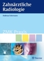 Zahnärztliche Radiologie