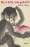 'Herr Affe, wie geht's?'