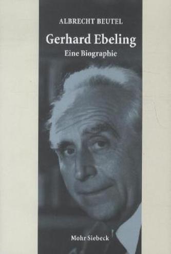 Gerhard Ebeling - Eine Biographie
